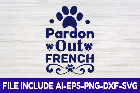 Pardon Out French: A Designer's Review of This Dog SVG