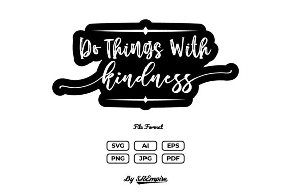 Review: Do Thinks with Kindness Inspiration SVG
